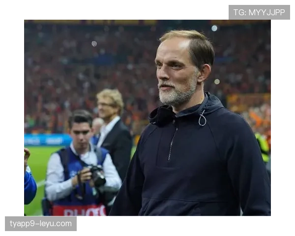 图赫尔带队状态回升，球迷期待值拉满